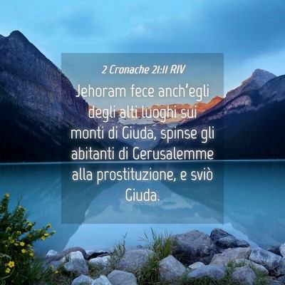 Picture 04 - 2 Cronache 21:11 RIV - Jehoram fece anch’egli degli alti luoghi sui - Bible Verse Picture