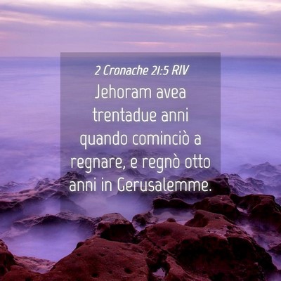 Picture 04 - 2 Cronache 21:5 RIV - Jehoram avea trentadue anni quando cominciò a - Bible Verse Picture