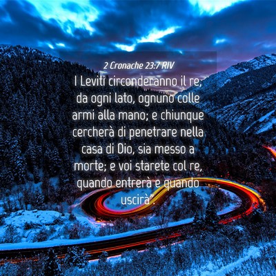 Picture 04 - 2 Cronache 23:7 RIV - I Leviti circonderanno il re, da ogni lato, - Bible Verse Picture