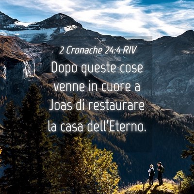 Picture 04 - 2 Cronache 24:4 RIV - Dopo queste cose venne in cuore a Joas di - Bible Verse Picture
