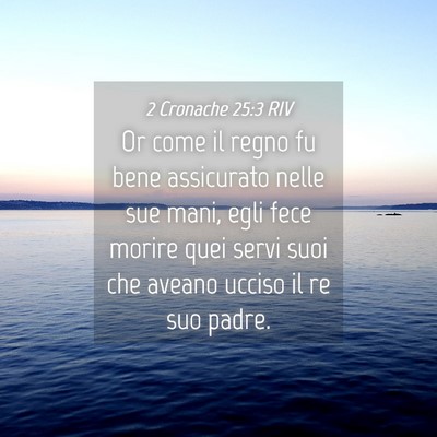 Picture 04 - 2 Cronache 25:3 RIV - Or come il regno fu bene assicurato nelle sue - Bible Verse Picture
