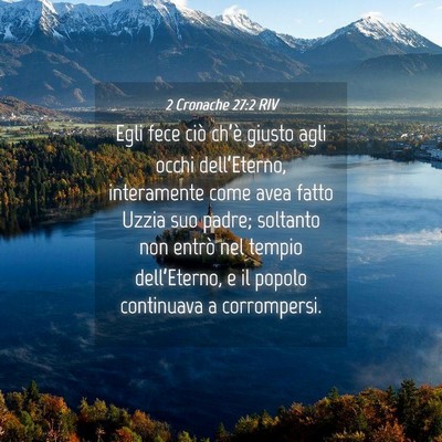 Picture 04 - 2 Cronache 27:2 RIV - Egli fece ciò ch’è giusto agli occhi - Bible Verse Picture