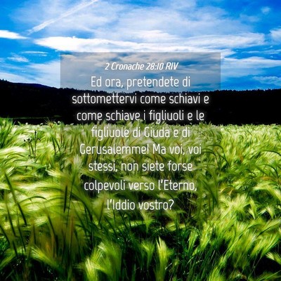 Picture 04 - 2 Cronache 28:10 RIV - Ed ora, pretendete di sottomettervi come schiavi - Bible Verse Picture