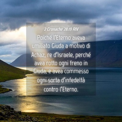 Picture 04 - 2 Cronache 28:19 RIV - Poiché l’Eterno aveva umiliato Giuda a motivo - Bible Verse Picture