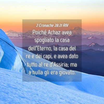 Picture 04 - 2 Cronache 28:21 RIV - Poiché Achaz avea spogliato la casa - Bible Verse Picture