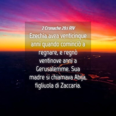 Picture 04 - 2 Cronache 29:1 RIV - Ezechia avea venticinque anni quando cominciò a - Bible Verse Picture