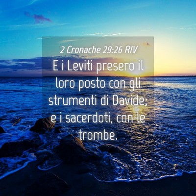 Picture 04 - 2 Cronache 29:26 RIV - E i Leviti presero il loro posto con gli - Bible Verse Picture