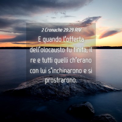 Picture 04 - 2 Cronache 29:29 RIV - E quando l’offerta dell’olocausto fu finita, - Bible Verse Picture