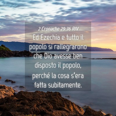Picture 04 - 2 Cronache 29:36 RIV - Ed Ezechia e tutto il popolo si rallegrarono che - Bible Verse Picture