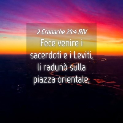 Picture 04 - 2 Cronache 29:4 RIV - Fece venire i sacerdoti e i Leviti, li radunò - Bible Verse Picture