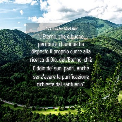 Picture 04 - 2 Cronache 30:19 RIV - “L’Eterno, che è buono, perdoni a chiunque - Bible Verse Picture