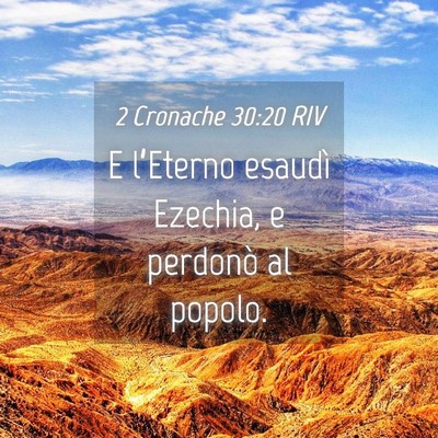 Picture 04 - 2 Cronache 30:20 RIV - E l’Eterno esaudì Ezechia, e perdonò al - Bible Verse Picture