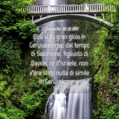 Picture 04 - 2 Cronache 30:26 RIV - Così vi fu gran gioia in Gerusalemme; dal tempo - Bible Verse Picture