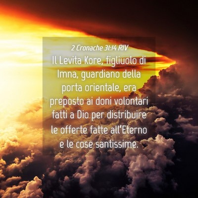 Picture 04 - 2 Cronache 31:14 RIV - Il Levita Kore, figliuolo di Imna, guardiano - Bible Verse Picture