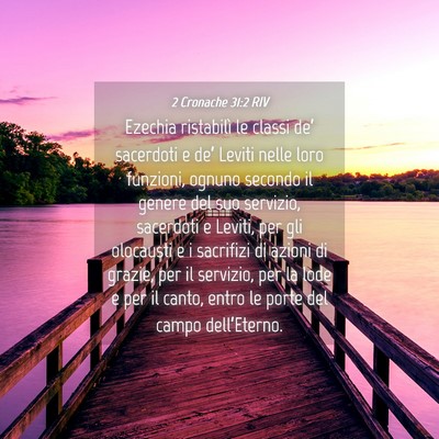 Picture 04 - 2 Cronache 31:2 RIV - Ezechia ristabilì le classi de’ sacerdoti e - Bible Verse Picture
