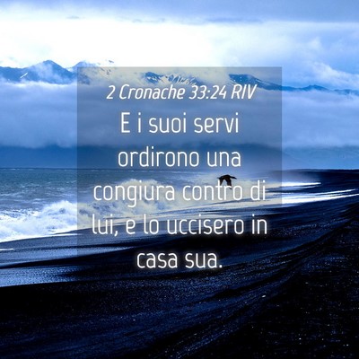 Picture 04 - 2 Cronache 33:24 RIV - E i suoi servi ordirono una congiura contro di - Bible Verse Picture