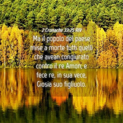 Picture 04 - 2 Cronache 33:25 RIV - Ma il popolo del paese mise a morte tutti quelli - Bible Verse Picture