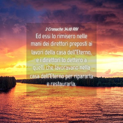 Picture 04 - 2 Cronache 34:10 RIV - Ed essi lo rimisero nelle mani dei direttori - Bible Verse Picture