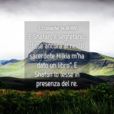 Picture 04 - 2 Cronache 34:18 RIV - E Shafan, il segretario, disse ancora al re: - Bible Verse Picture