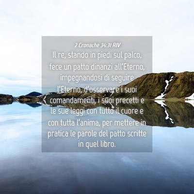 Picture 04 - 2 Cronache 34:31 RIV - Il re, stando in piedi sul palco, fece un patto - Bible Verse Picture