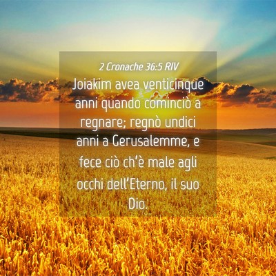 Picture 04 - 2 Cronache 36:5 RIV - Joiakim avea venticinque anni quando cominciò a - Bible Verse Picture