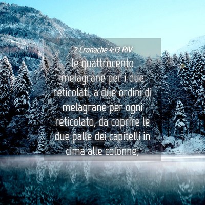Picture 04 - 2 Cronache 4:13 RIV - le quattrocento melagrane per i due reticolati, a - Bible Verse Picture