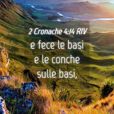 Picture 04 - 2 Cronache 4:14 RIV - e fece le basi e le conche sulle - Bible Verse Picture