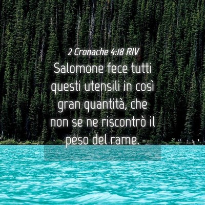 Picture 04 - 2 Cronache 4:18 RIV - Salomone fece tutti questi utensili in così gran - Bible Verse Picture