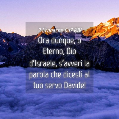 Picture 04 - 2 Cronache 6:17 RIV - Ora dunque, o Eterno, Dio d’Israele, s’avveri - Bible Verse Picture