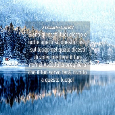 Picture 04 - 2 Cronache 6:20 RIV - Siano gli occhi tuoi giorno e notte aperti su - Bible Verse Picture