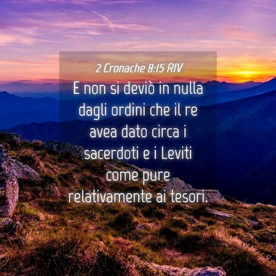 Picture 04 - 2 Cronache 8:15 RIV - E non si deviò in nulla dagli ordini che il re - Bible Verse Picture