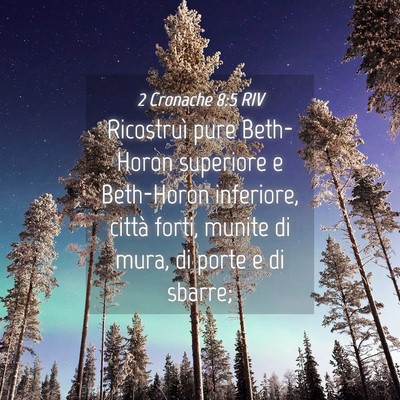 Picture 04 - 2 Cronache 8:5 RIV - Ricostruì pure Beth-Horon superiore e Beth-Horon - Bible Verse Picture