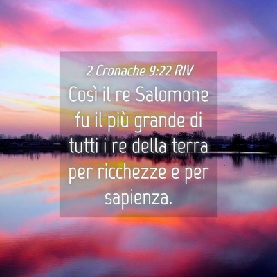 Picture 04 - 2 Cronache 9:22 RIV - Così il re Salomone fu il più grande di tutti i - Bible Verse Picture