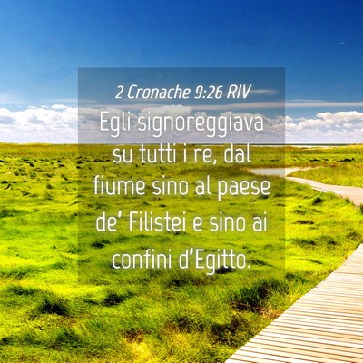 Picture 04 - 2 Cronache 9:26 RIV - Egli signoreggiava su tutti i re, dal fiume sino - Bible Verse Picture