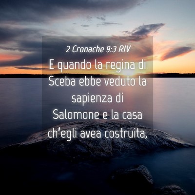 Picture 04 - 2 Cronache 9:3 RIV - E quando la regina di Sceba ebbe veduto la - Bible Verse Picture