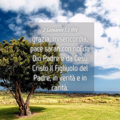 Picture 04 - 2 Giovanni 1:3 RIV - grazia, misericordia, pace saran con noi da Dio - Bible Verse Picture