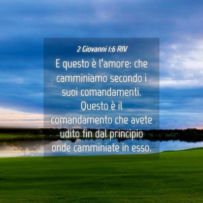 Picture 04 - 2 Giovanni 1:6 RIV - E questo è l’amore: che camminiamo secondo i - Bible Verse Picture