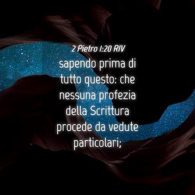 Picture 04 - 2 Pietro 1:20 RIV - sapendo prima di tutto questo: che nessuna - Bible Verse Picture