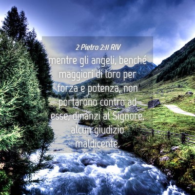 Picture 04 - 2 Pietro 2:11 RIV - mentre gli angeli, benché maggiori di loro per - Bible Verse Picture