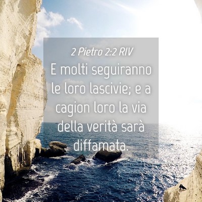 Picture 04 - 2 Pietro 2:2 RIV - E molti seguiranno le loro lascivie; e a cagion - Bible Verse Picture