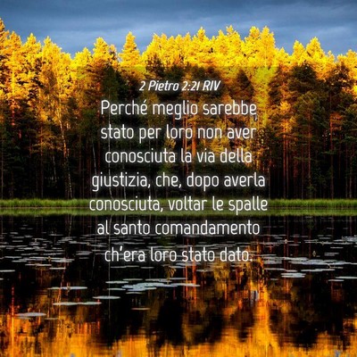 Picture 04 - 2 Pietro 2:21 RIV - Perché meglio sarebbe stato per loro non aver - Bible Verse Picture