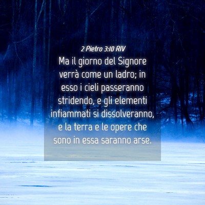 Picture 04 - 2 Pietro 3:10 RIV - Ma il giorno del Signore verrà come un ladro; in - Bible Verse Picture