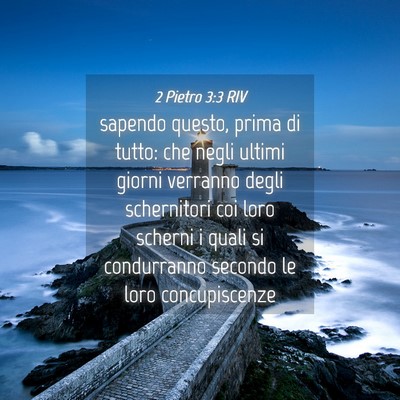 Picture 04 - 2 Pietro 3:3 RIV - sapendo questo, prima di tutto: che negli ultimi - Bible Verse Picture