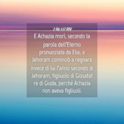 Picture 04 - 2 Re 1:17 RIV - E Achazia morì, secondo la parola dell’Eterno - Bible Verse Picture
