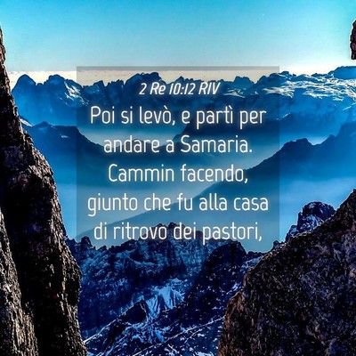 Picture 04 - 2 Re 10:12 RIV - Poi si levò, e partì per andare a Samaria. - Bible Verse Picture