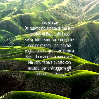 Picture 04 - 2 Re 10:19 RIV - Or convocate presso di me tutti i profeti di - Bible Verse Picture