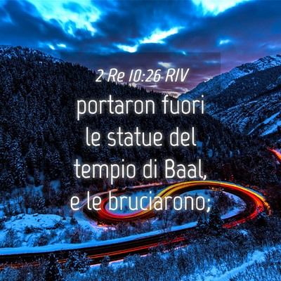 Picture 04 - 2 Re 10:26 RIV - portaron fuori le statue del tempio di Baal, e le - Bible Verse Picture