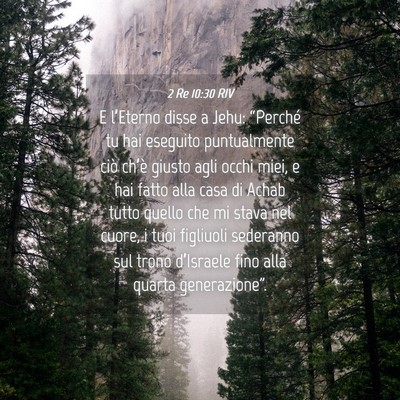 Picture 04 - 2 Re 10:30 RIV - E l’Eterno disse a Jehu: “Perché tu hai - Bible Verse Picture
