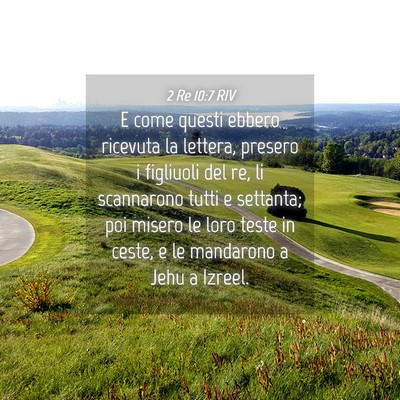 Picture 04 - 2 Re 10:7 RIV - E come questi ebbero ricevuta la lettera, presero - Bible Verse Picture