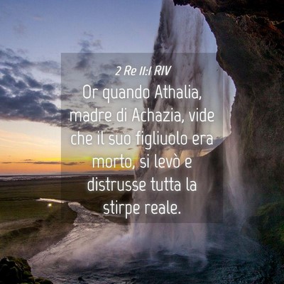 Picture 04 - 2 Re 11:1 RIV - Or quando Athalia, madre di Achazia, vide che il - Bible Verse Picture